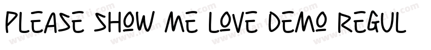 Please Show Me Love DEMO Regular字体转换
